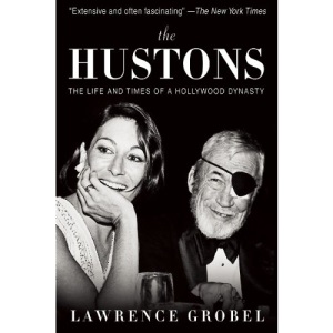The Hustons: The Life and Times of a Hollywood Dynasty