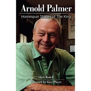 Arnold Palmer: Homespun Stories of The King
