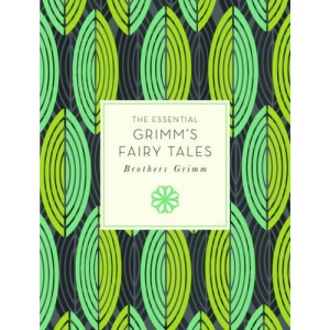 The Essential Grimm's Fairy Tales (Knickerbocker Classics)