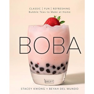 Boba: Classic, Fun, Refreshing - Bubble Teas to Make at Home