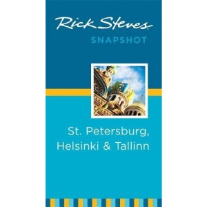 Rick Steves Snapshot St. Petersburg, Helsinki & Tallinn