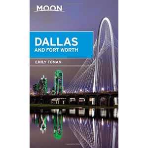 Moon Dallas & Fort Worth (Moon Handbooks)