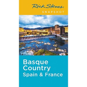 Rick Steves Snapshot Basque Country: Spain & France (Second Edition)