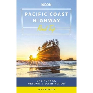 Moon Pacific Coast Highway Road Trip (Second Edition): California, Oregon & Washington (Moon Road Trip)