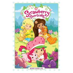 Strawberry Shortcake Volume 3: Berry Good Life