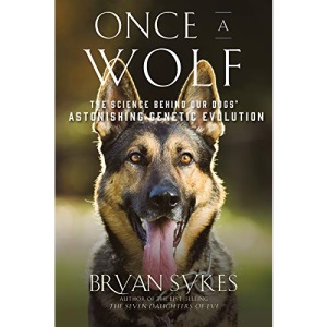 Once a Wolf – The Science Behind Our Dogs` Astonishing Genetic Evolution
