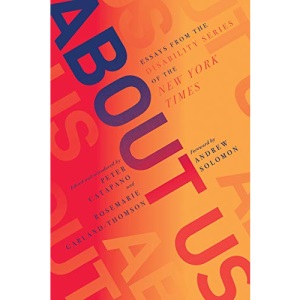 About Us: Essays from the Disability Series of the New York Times
