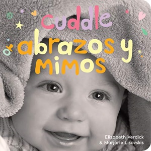 Cuddle/Abrazos y mimos: A board ook about snuggling (Happy Healthy Baby) (Happy Healthy Baby(r))
