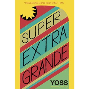 Super Extra Grande (Cuban Science Fiction)