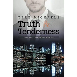 Truth & Tenderness: 6 (Faith, Love, & Devotion)
