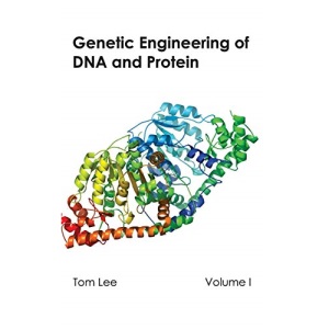 Genetic Engineering of DNA and Protein: Volume I: 1