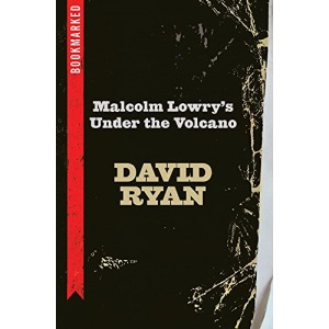 Malcolm Lowry's Under the Volcano: Bookmarked