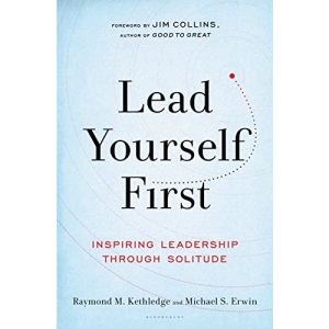 Lead Yourself First: Inspiring Leadership Through Solitude