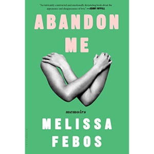 Abandon Me: Memoirs