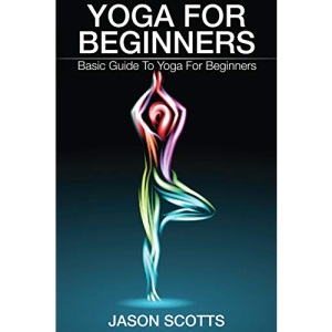 Yoga for Beginners: Basic Guide to Yoga for Beginners