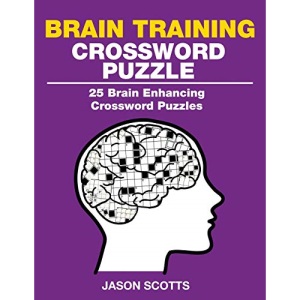 Brain Training Crossword Puzzle: 25 Brain Enhancing Crossword Puzzles