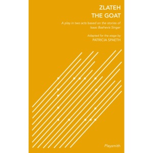 Zlateh the Goat: A Play in Two Acts Based on Stories by Isaac Bashevis Singer (Isaac Bashevis Singer: Plays, Adaptations, and Dramatizations)