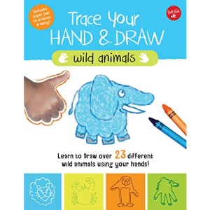 Trace Your Hand & Draw: Wild Animals