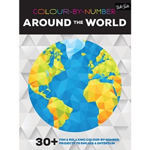 Colour-by-Number: Around the World: 30+ fun & relaxing colour-by-number projects to engage & entertain