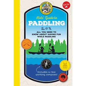Ranger Rick Kids' Guide to Paddling: All you need to know about having fun while paddling (Ranger Rick Kids' Guides)