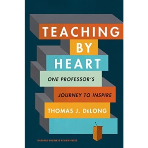 Teaching by Heart: One Professor's Journey to Inspire