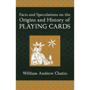 Facts and Speculations on the Origin and History of Playing Cards