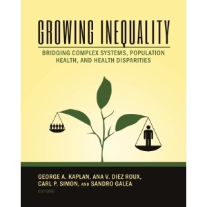 Growing Inequality: Bridging Complex Systems, Population Health and Health Disparities