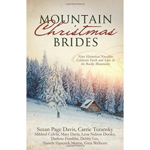 Mountain Christmas Brides: Nine Historical Novellas Celebrate Faith and Love in the Rocky Mountains
