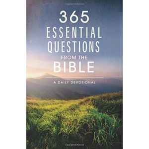 365 Essential Questions from the Bible: A Daily Devotional