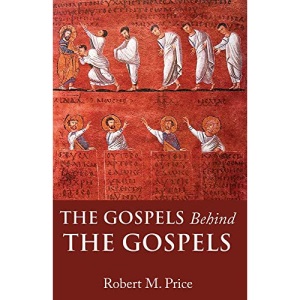 The Gospels Behind the Gospels