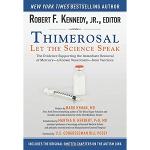Thimerosal: Let the Science Speak: The Evidence Supporting the Immediate Removal of Mercury--A Known Neurotoxin--From Vaccines