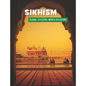Sikhism (21st Century Skills Library: Global Citizens: World Religion)
