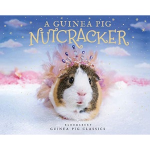 A Guinea Pig Nutcracker (Guinea Pig Classics)