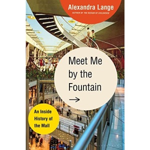 Meet Me by the Fountain: An Inside History of the Mall