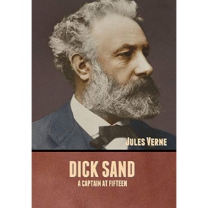Dick Sand: A Captain at Fifteen
