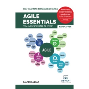 Agile Essentials You Always Wanted To Know (Self-Learning Management Series)