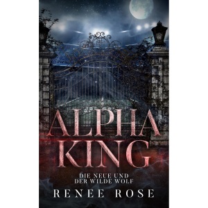 Alpha King: Die Neue und der wilde Wolf (Wolf Ridge High)