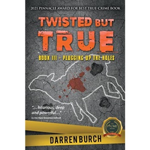 Twisted But True: Book III - Plugging Up The Holes