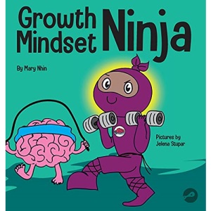 Growth Mindset Ninja: A Children's Book About the Power of Yet (36) (Ninja Life Hacks)