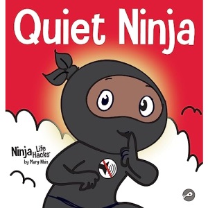 Quiet Ninja: A Children's Book About Learning How Stay Quiet and Calm in Quiet Settings