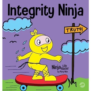 Integrity Ninja: A Social, Emotional Children's Book About Being Honest and Keeping Your Promises (61) (Ninja Life Hacks)