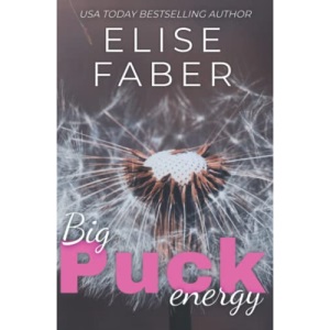 Big Puck Energy: Rush Hockey Trilogy Book 1