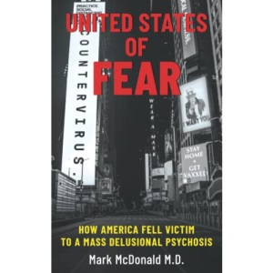 United States of Fear: How America Fell Victim to a Mass Delusional Psychosis