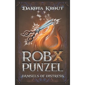 Rob X Punzel: A Clean Romantasy LitRPG Adventure: 4 (Damsels of Distress)