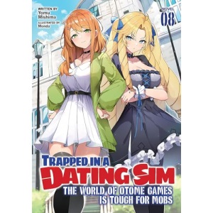 Trapped in a Dating Sim: The World of Otome Games is Tough for Mobs (Light Novel) Vol. 8