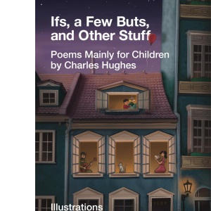 Ifs, a Few Buts, and Other Stuff: Poems Mainly for Children