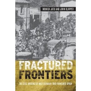 Fractured Frontiers: The Exile Writing of Nazi Germany and Francoist Spain