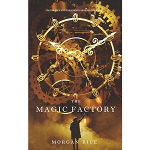 The Magic Factory: 1 (Oliver Blue and the School for Seers)
