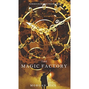 The Magic Factory (Oliver Blue and the School for Seers-Book One): 1