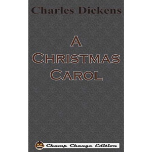 A Christmas Carol (Chump Change Edition): Illustrated by John Leech